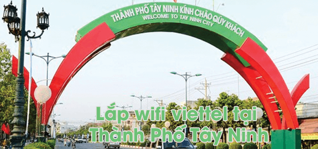 Lắp wifi viettel tại Thành Phố Tây Ninh